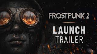 Frostpunk 2 | Launch Trailer