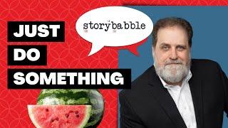 storybabble Episode 1 - Duncan Watermelon (Just Do Something)