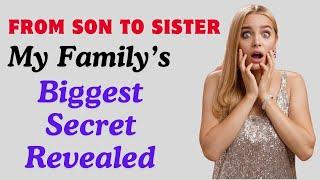 From Son to Sister My Family’s Biggest Secret Revealed Crossdressedstory,Boy2Girl,M2F,TGTF