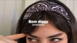 Bom diggy (sped up)