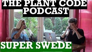 SUPER SWEDE || The Plant Code Podcast in Dubai || Episode 31