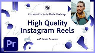 Instagram Reels | Premiere Pro Social Media Challenge | Adobe Creative Cloud