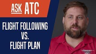 Ask ATC: Flight Following vs. Flight Plan