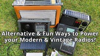 Alternative, Economical & Fun Ways to Power your Modern & Vintage Radios!