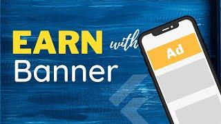 Earning with Ad using Flutter | BannerAd