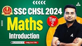 SSC CHSL 2024 | SSC CHSL Tier 2 Maths By Abhinandan Sir | Introduction Class