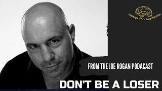 How Not To Be A Loser | Joe Rogan Motivation 2021