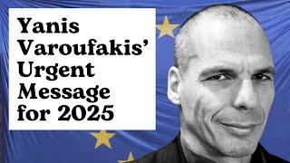 Yanis Varoufakis: DiEM25 had predicted Europe's decline by 2025. Plus what we must do next