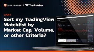 Can I sort my TradingView watchlist by market cap, volume, or other criteria?