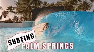 Surfing slabby barrels in Palm Springs