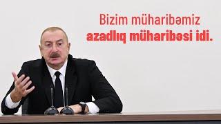 Bizim müharibəmiz azadlıq müharibəsi idi