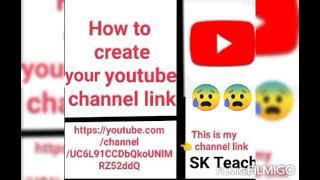 How to create your Youtube channel link Only SK Teach