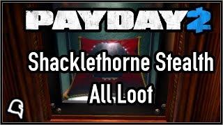 Shacklethorne Stealth All Loot [Payday 2]