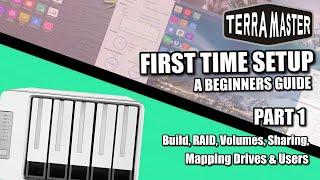 Terramaster NAS Setup Guide 2022 I - Build, RAID, Volumes, Sharing, Mapping Drives & Users