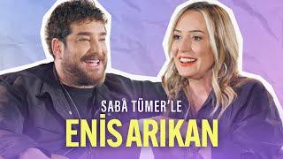 Saba Tümer'le Enis Arıkan: Ben Kimseyi Kıskanmam!