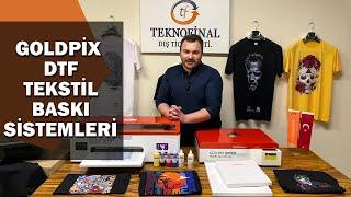 Tekstil Baskıda Son Nokta! Goldpix DTF Tekstil Baskı Sistemleri (detaylı anlatım ve baskı örnekleri)