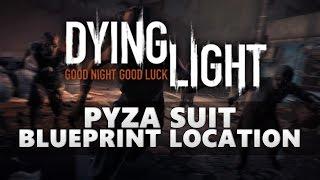 Dying Light Pyza Suit Blueprint Location