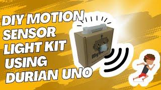 DIY MOTION SENSOR LIGHT KIT USING DURIAN UNO