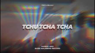 NANDO GRD || TCHU TCHA TCHA || REMIX 2K24