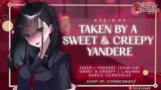 [F4M] Taken by a Sweet & Creepy Yandere! [Praise] [Comfort] [Yandere RP] [It's For Your Own Good!]