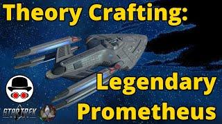 Theory Crafting: Legendary Prometheus - Star Trek Online
