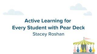 Active Learning for Every Student with Pear Deck | Stacey Roshan