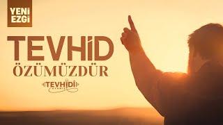 Tevhid Özümüzdür | Tevhidî Uyanış