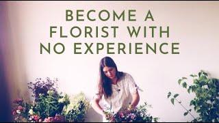 How to Become a Florist With No Experience