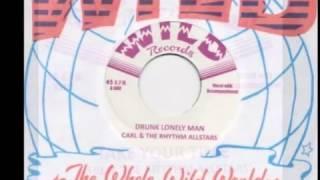 Carl & The Rhythm All Stars - Drunk Lonely Man (WILDRECORDS)