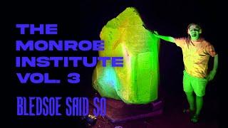 Episode 156: The Monroe Institute, Vol. 3 | Bledsoe Said So