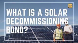 What is a Solar Decommissioning Bond?