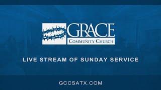 Grace Community Church San Antonio - 6/22/2025