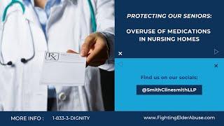 Protecting Our Seniors: Overuse of Medications in Nursing Homes