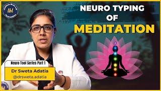 Unlocking the Secrets of Neuro Meditation | Neuro Tools | PART 1 | Dr. Sweta Adatia