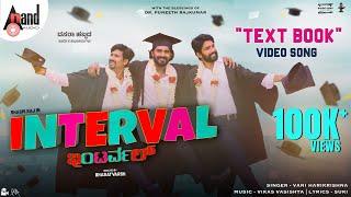 Text Book Video Song | INTERVAL Kannada Movie | Vaani Harikrishna | Vikas Vasishta | Shashi Raj |