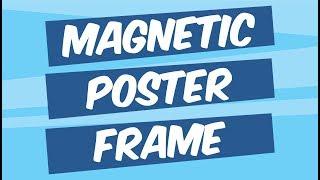 Magnetic Poster Frame