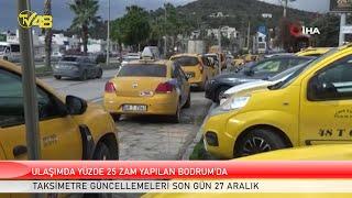 BODRUM'DA ULAŞIMDA YÜZDE 25 ZAM YAPILDI - TV 48 HABER - MUĞLA - BODRUM