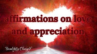 Come and Say Affirmations On Love and Appreciation with Me