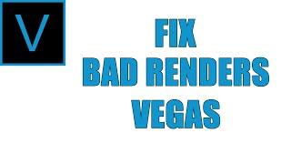 How To Fix Bad Renders in Vegas Pro & Movie Studio