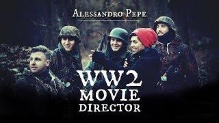 Alessandro Pepe - WW2 Movie Director