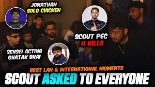 Scout Asked Everyone to Best LAN & Intl Moments | Jonathan Solo Chicken & Scoutop PEL  | ESL