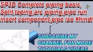 Smart Plant 3D piping tutorials:- Complete piping basic | split,tapiping,insert component,pipe iso