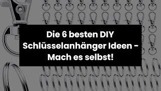 【SCHLÜSSELANHÄNGER SELBST MACHEN】Die 6 besten DIY Schlüsselanhänger Ideen - Mach es selbst! 