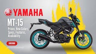 2024 Yamaha MT-15: Price, New Colors, Specs, Features, Availability