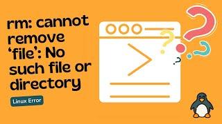 Solving "rm: cannot remove ‘file’: No such file or directory" Error in Linux