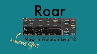 New in Ableton Live 12: Roar - Extremely Versatile Audio Effect for Colouration and Saturation