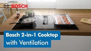 Bosch 2-in-1 Cooktop: Sleek, Powerful, and Clean | Bosch Home Appliances Australia