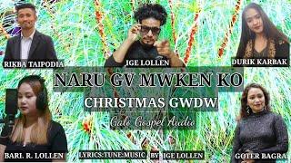 NARU GV MWKEN KO CHRISTMAS GWDW ( NEW CHRISTMAS SONG)