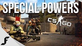 SPECIAL POWERS - Counter-Strike Global Offensive