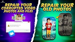 Repair Your Corrupted Videos, Photos & Files + Repair Your Old Photos By Repairit